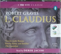 I, Claudius written by Robert Graves performed by Derek Jacobi on CD (Abridged)